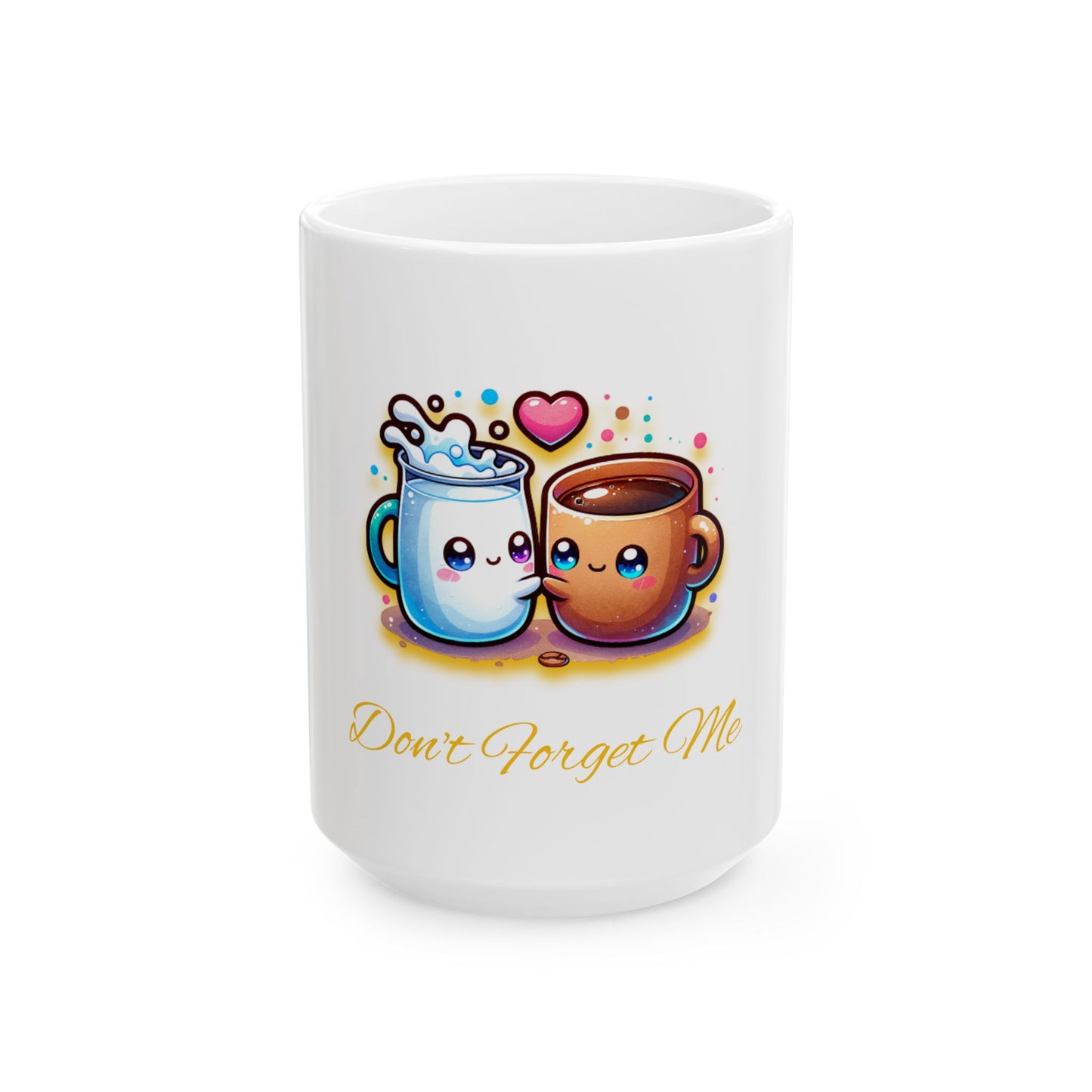 Mug - 'Don't Forget Me' Design (11oz, 15oz)