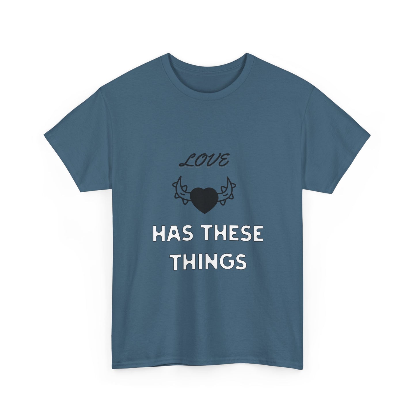 Love Has These Things T-Shirt