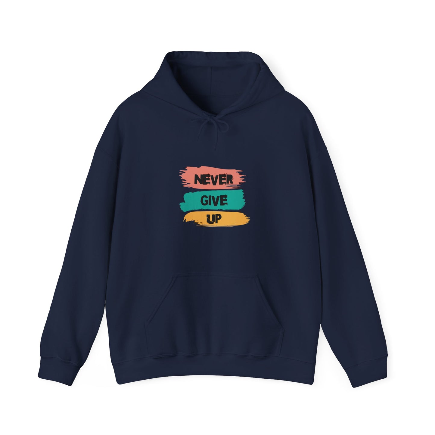 Never Give up Hooded Sweatshirt