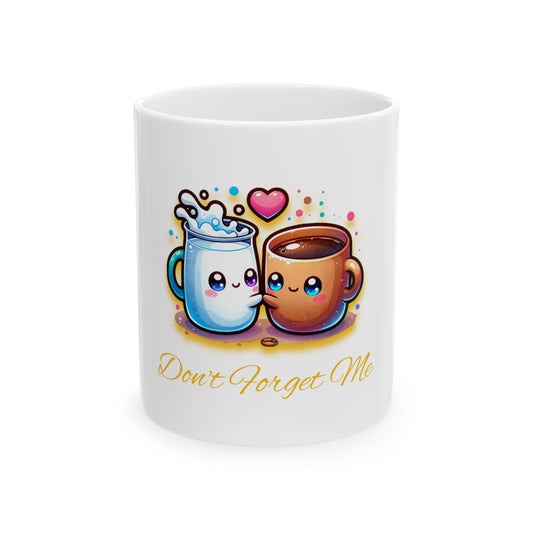 Mug - 'Don't Forget Me' Design (11oz, 15oz)