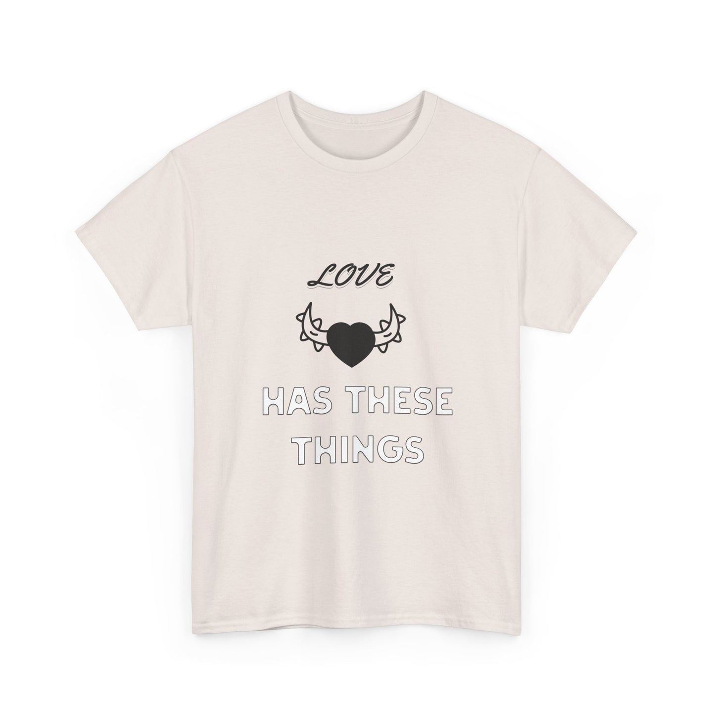 Love Has These Things T-Shirt