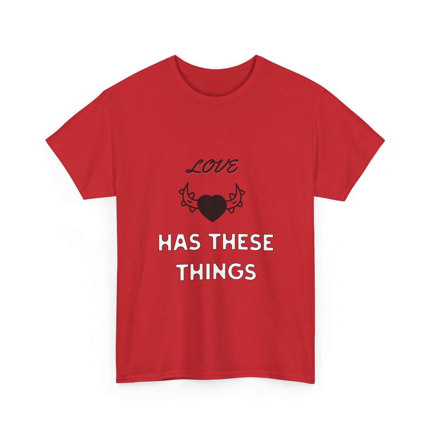 Love Has These Things T-Shirt