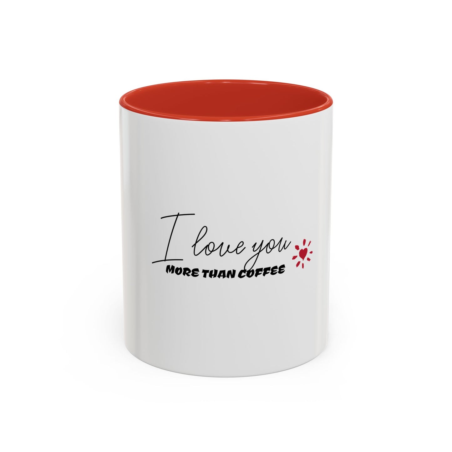 Coffee Mug - I Love You More Than Coffee (11 oz)