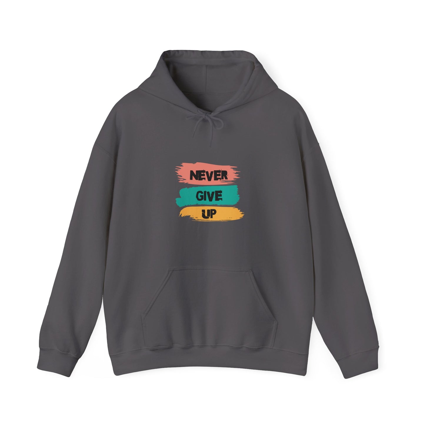 Never Give up Hooded Sweatshirt