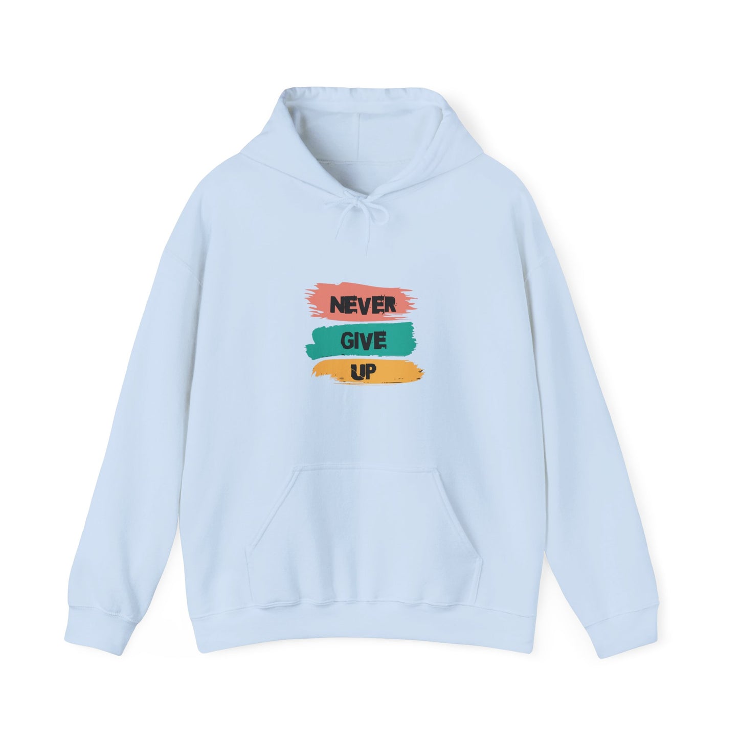 Never Give up Hooded Sweatshirt