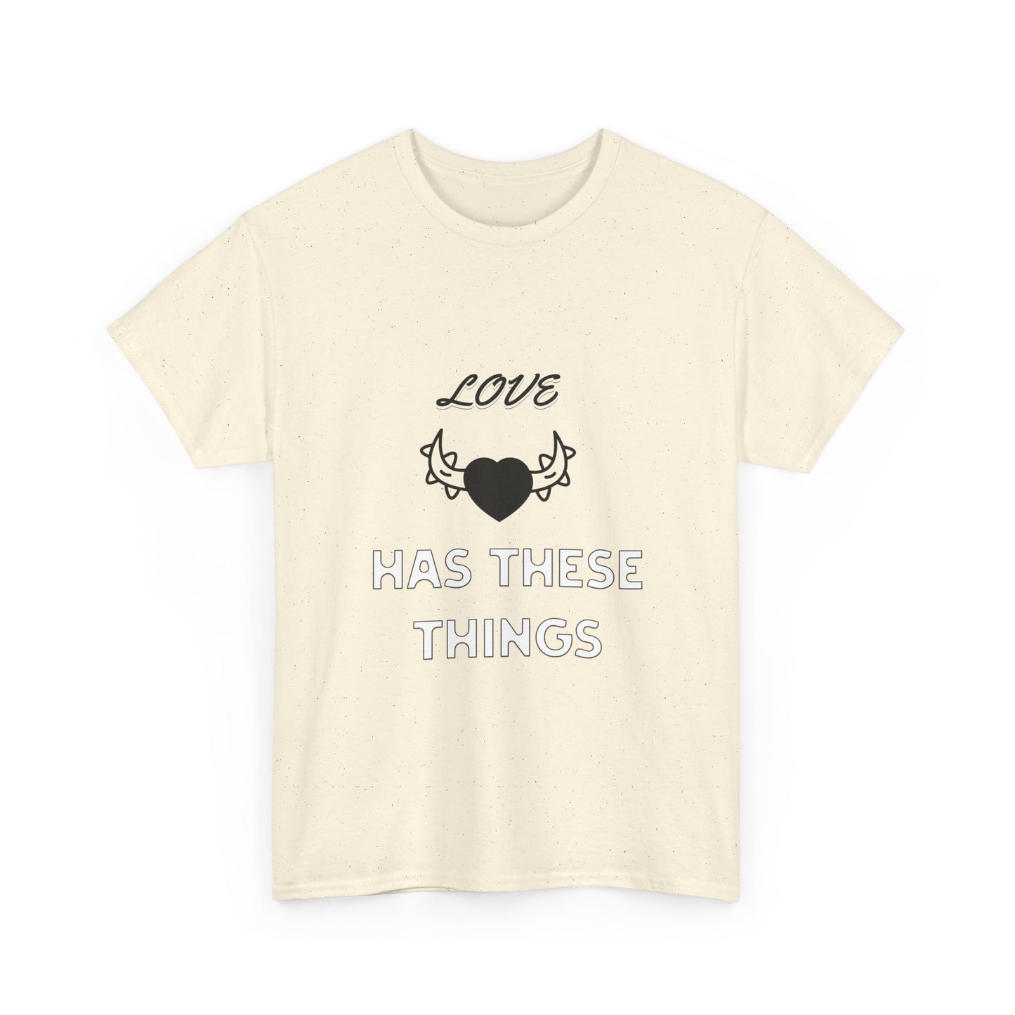 Love Has These Things T-Shirt